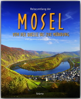 Reise entlang der Mosel - Von der Quelle bis zur Mündung - Michael Kühler