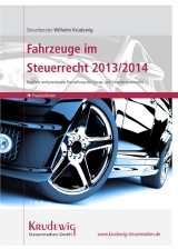 Fahrzeuge im Steuerrecht 2013/2014 - Wilhelm Krudewig