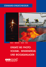 Standard-Einsatz-Regeln: Einsatz bei Photovoltaik-, Windenergie- und Biogasanlagen - Florian Besch, Ulrich Cimolino, Markus Weber, Ulrich Wolf