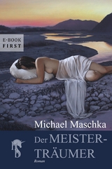 Der Meisterträumer - Michael Maschka