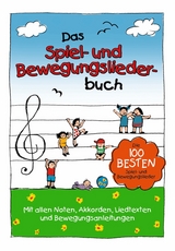 Das Spiel- und Bewegungsliederbuch - 