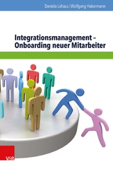 Integrationsmanagement - Onboarding neuer Mitarbeiter -  Daniela Lohaus,  Wolfgang Habermann