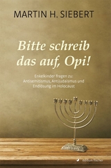 Bitte schreib das auf, Opi! - Martin H. Siebert