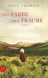 Die Farbe der Träume - Rose Tremain