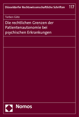 Die rechtlichen Grenzen der Patientenautonomie bei psychischen Erkrankungen - Torben Götz