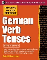 Practice Makes Perfect German Verb Tenses - Henschel, Astrid