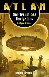 ATLAN Illochim 3: Der Traum des Navigators - Rüdiger Schäfer