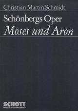 Schönbergs Oper "Moses und Aron" - Christian Martin Schmidt