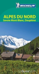 Michelin Le Guide Vert Alpes du Nord, Savoie Mont-Blanc, Dauphiné - 