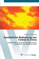 Symbolische Bedeutung von Farben in China - Kleinsorgen, Katharina von