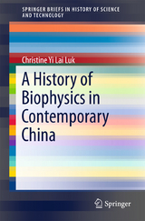 A History of Biophysics in Contemporary China - Christine Yi Lai Luk