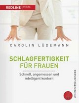 Schlagfertigkeit für Frauen - Carolin Lüdemann