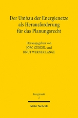 Der Umbau der Energienetze als Herausforderung für das Planungsrecht - 