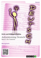 Aufsatztraining Deutsch - Band 5: Die Textarbeit - Erich Bulitta, Hildegard Bulitta