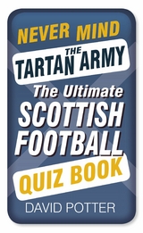 Never Mind the Tartan Army - David W Potter