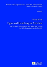 Figur und Handlung im Märchen - Liping Wang / 王丽平