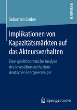 Implikationen von Kapazitätsmärkten auf das Akteursverhalten - Sebastian Gruber