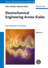 Advances in Electrochemical Science and Engineering / Electrochemical Engineering Across Scales