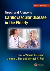 Tresch and Aronow's Cardiovascular Disease in the Elderly - Aronow, Wilbert S.; Fleg, Jerome L.; Rich, Michael W.