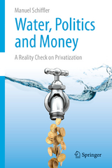 Water, Politics and Money - Manuel Schiffler