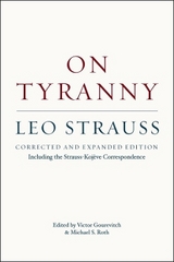 On Tyranny – Corrected and Expanded Edition, Including the Strauss–Kojève Correspondence - Strauss, Leo; Gourevitch, Victor; Roth, Michael S.
