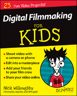 Digital Filmmaking For Kids For Dummies -  Nick Willoughby