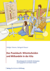 Das Praxisbuch: Mitentscheiden und Mithandeln in der Kita - Rüdiger Hansen, Raingard Knauer