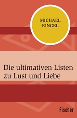 Die ultimativen Listen zu Lust und Liebe -  Michael Ringel