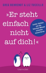 "Er steht einfach nicht auf dich!" - Greg Behrendt, Liz Tuccillo