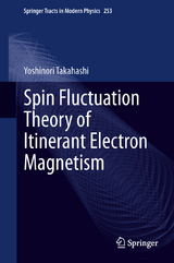Spin Fluctuation Theory of Itinerant Electron Magnetism - Yoshinori Takahashi