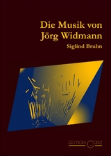 Die Musik von Jörg Widmann - Siglind Bruhn