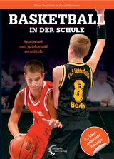 Basketball in der Schule - Steinhöfer, Dieter; Remmert, Hubert