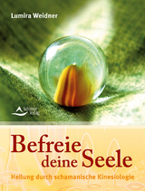 Befreie deine Seele - Weidner, Lumira