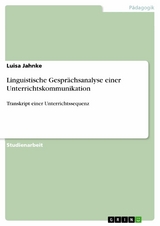 Linguistische Gesprächsanalyse einer Unterrichtskommunikation -  Luisa Jahnke