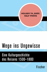 Wege ins Ungewisse -  Holger Th. Gräf,  Ralf Pröve