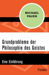 Grundprobleme der Philosophie des Geistes -  Michael Pauen