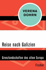 Reise nach Galizien -  Verena Dohrn