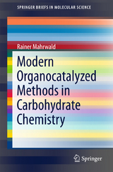Modern Organocatalyzed Methods in Carbohydrate Chemistry - Rainer Mahrwald