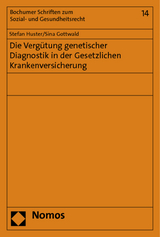 Die Vergütung genetischer Diagnostik in der Gesetzlichen Krankenversicherung - Stefan Huster, Sina Gottwald