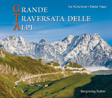 GTA - Grande Traversata delle Alpi - Iris Kürschner, Dieter Haas