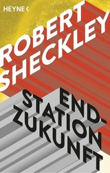 Endstation Zukunft -  Robert Sheckley