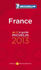 France, le guide Michelin 2013 : hôtels & restaurants - Manufacture française des pneumatiques Michelin