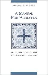 Manual for Acolytes -  Dennis G. Michno