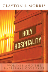 Holy Hospitality - Clayton L. Morris