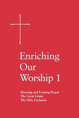 Enriching Our Worship 1 -  Church Publishing Incorporated