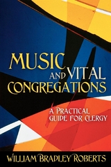 Music and Vital Congregations - William Bradley Roberts