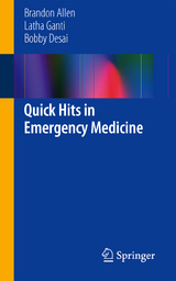 Quick Hits in Emergency Medicine - Brandon Allen, Latha Ganti, Bobby Desai