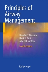 Principles of Airway Management - Brendan T. Finucane, Ban C.H. Tsui, Albert Santora
