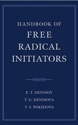 Handbook of Free Radical Initiators -  E. T. Denisov,  T. G. Denisova,  T. S. Pokidova
