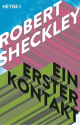 Ein erster Kontakt -  Robert Sheckley